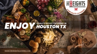 Enjoy Quality Office Catering In Houston TX