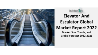 Elevator And Escalator Market Insight 2022 : Trends, Industry Share, Key Players