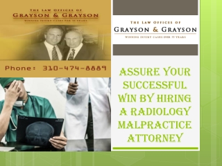 Assure your successful win by hiring a Radiology malpractice attorney