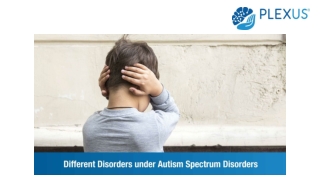 Different Disorders under Autism Spectrum Disorder