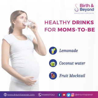 Healthy drinks for MOMs To Be - Best Gynecologist in HSR Layout - Dr. Sunita Pawar