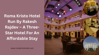 Roma Kristo Hotel Run By Rakesh Rajdev – A Three-Star Hotel For An Affordable Stay
