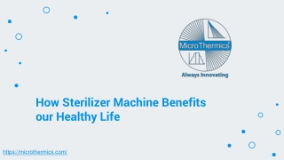 How Sterilizer Machine Benefits our Healthy Life