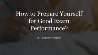 How to Prepare Yourself for Good Exam Performance?