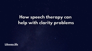 How speech therapy can help with clarity problems