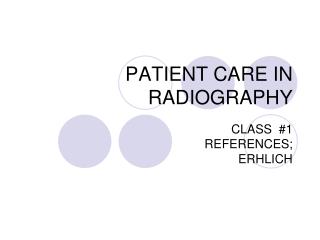 PATIENT CARE IN RADIOGRAPHY