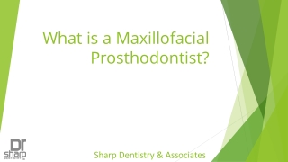 What is a Maxillofacial Prosthodontist