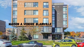 Maison a Vendre Blainville