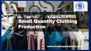 Small Quantity Clothing Production