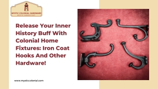 Release Your Inner History Buff With Colonial Home Fixtures Iron Coat Hooks And Other Hardware!