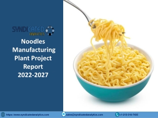 Noodles Manufacturing Plant PDF 2022-2027 Syndicated Analytics