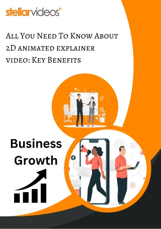 All You Need To Know About 2D Animated Explainer Video: Key Benefits,