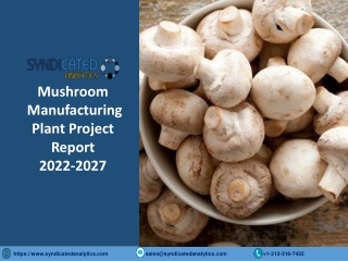 Mushroom Manufacturing Plant PDF 2022-2027 Syndicated Analytics