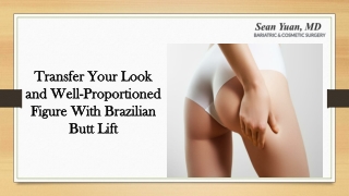 Transfer Your Look and Well-Proportioned Figure With Brazilian Butt Lift