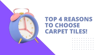 Top 4 Reasons To Choose Carpet Tiles!