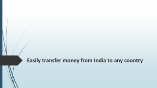 Easily transfer money from India to any country