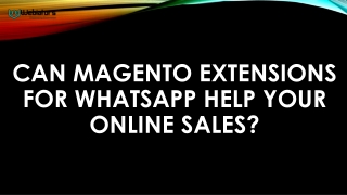 Can Magento Extensions For WhatsApp Help Your Online Sales