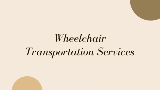 Wheelchair Transportation Services - PPT