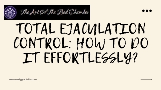 Total Ejaculation Control How To Do It Effortlessly