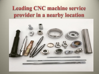 Leading CNC machine service provider in a nearby location