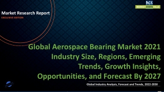 Aerospace Bearing Market 2021 Industry Size, Regions, Emerging Trends, Growth Insights, Opportunities, and Forecast By 2