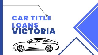 Car Title Loans Victoria | Apply Now | Loan Center Canada