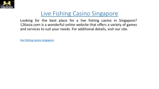 Live Fishing Casino Singapore  126asia.com