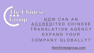 How Can An Accredited Chinese Translation Agency Expand Your Company Globally