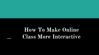 How To Make Online Class More Interactive