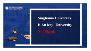 Singhania University is An legal University Not illegal._