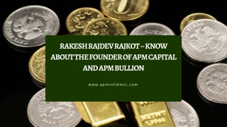Rakesh Rajdev Rajkot – Know About The Founder Of APM Capital And APM Bullion