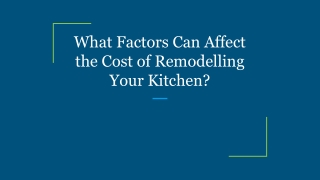 What Factors Can Affect the Cost of Remodelling Your Kitchen_
