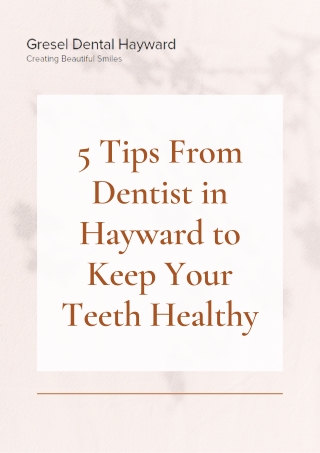 5 Tips From Dentist in Hayward to Keep Your Teeth Healthy