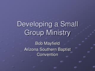 Developing a Small Group Ministry