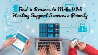 Best 4 Reasons to Make Web Hosting Support Services a Priority
