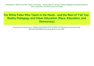 Download For White Folks Who Teach in the Hood... and the Rest of Y'all Too Reality Pedagogy and Urban Education (Race