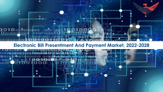 Electronic Bill Presentment And Payment Market Size Analysis 2022