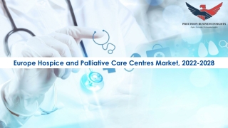 Europe Hospice and Palliative Care Centres Market Demand 2022-28