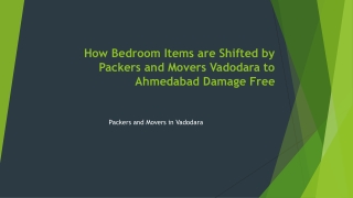 How Bedroom Items are Shifted by Packers and Movers Vadodara to Ahmedabad Damage Free