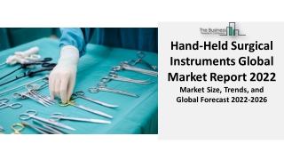 Hand-Held Surgical Instruments Market Growth, Trends And Global Forecast 2022