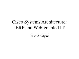 cisco systems inc implementing erp case study analysis Presenting an analysis of the hbr case erp implementation at cisco (699022-pdf-eng) from strategic role of it perspective link to the case . cisco systems inc implementing erp case study analysis Presenting an analysis of the hbr case erp implementation at cisco (699022-pdf-eng) from strategic role of it perspective link to the case .