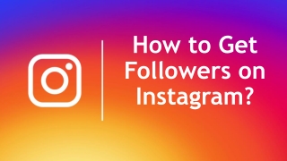 How to Get followers on Instagram?