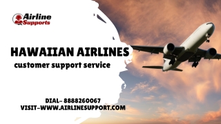 Get assistance on Hawaiian airlines customer support service  1-888-826-0067