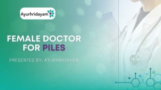 Ayurhridayam have the best female doctor for piles