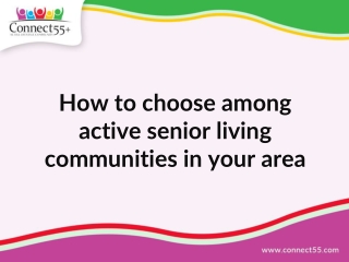 How to choose among active senior living communities in your area