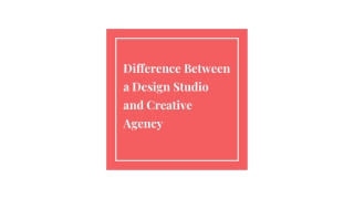 Difference Between a Design Studio and Creative Agency