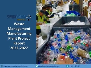 Waste Management Manufacturing Plant PDF 2022-2027 Syndicated Analytics