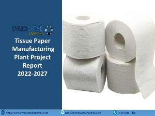 Tissue Paper Manufacturing Plant PDF 2022-2027 Syndicated Analytics