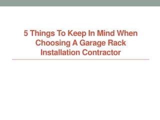 5 Things to Keep in Mind When Choosing a Garage Rack Installation Contractor