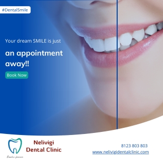 Make Your Dream Smile a Reality | Dental Clinic in Bellandur | Nelivigi Dental